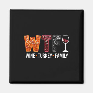 Íman Wtf Wine Turkey Family Engraçado Ação de Graças 1