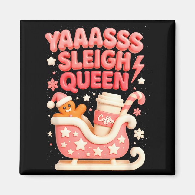 Íman Y A Sleigh Queen Sleigh Girl Gingerbread Coffee Ch (Frente)