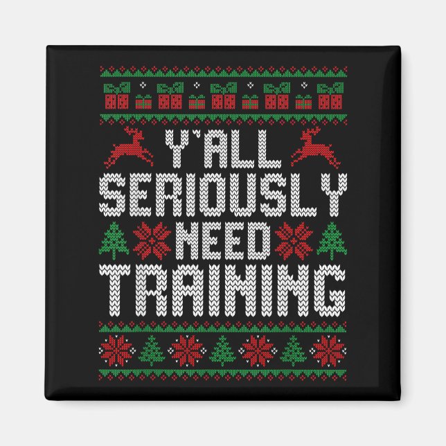Íman Y’all Seriously Need Training Ugly Christmas Offic (Frente)