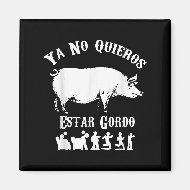 Íman Ya No Quiero Estar Gordo Funny Workout Gym Motivat (Frente)