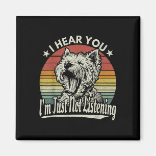 Íman Yawn West Highland White Terrier Eu Ouço Você Não