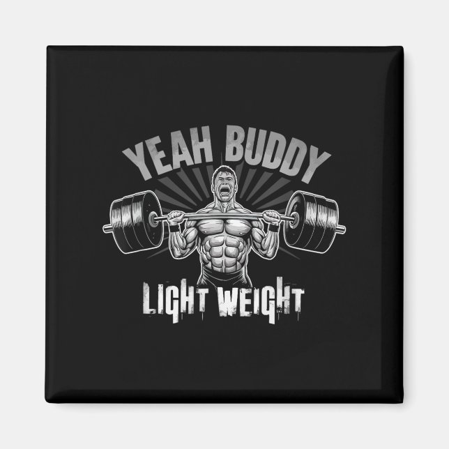 Íman Yeah Buddy Light Weight Bodybuilding Gym Funny Wei (Frente)