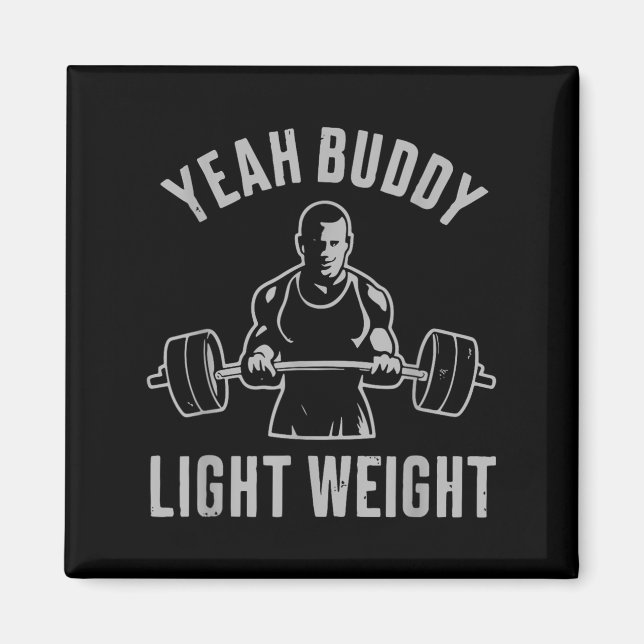 Íman Yeah Buddy Light Weight Bodybuilding Gym Weightlif (Frente)