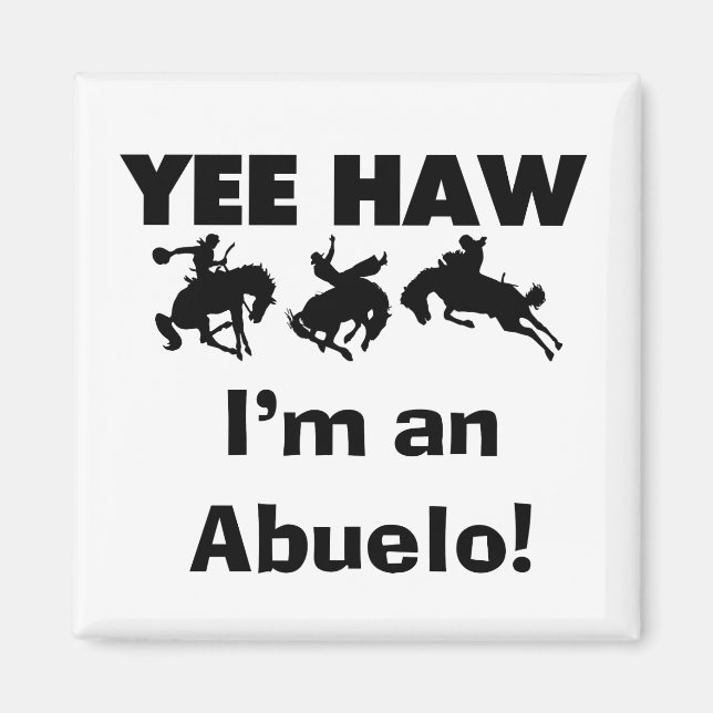 Íman Yee Haw, sou um Abuelo T-shirts e presentes (Frente)