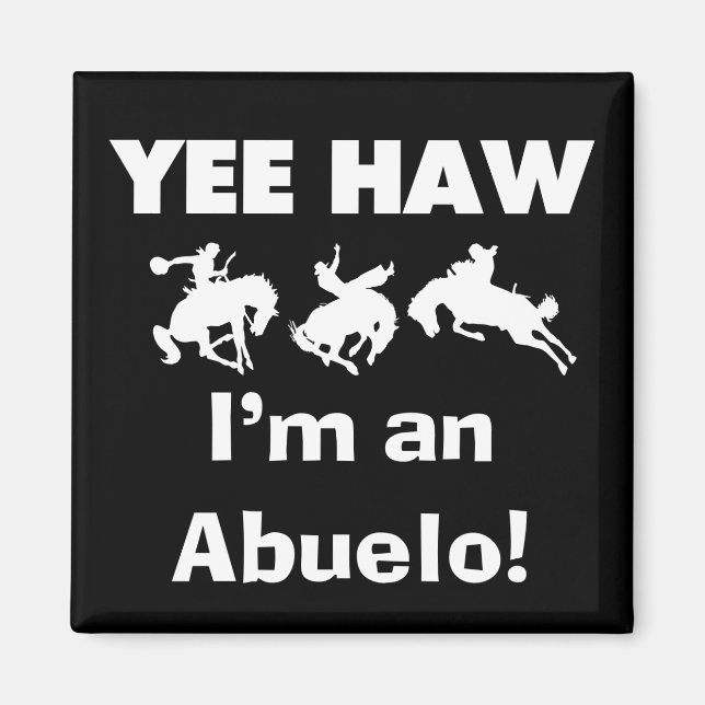 Íman Yee Haw, sou um Abuelo T-shirts e presentes (Frente)