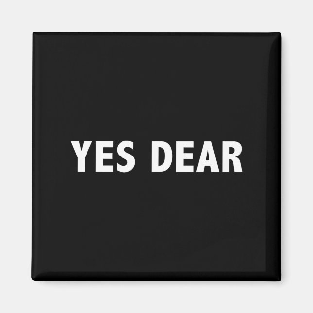 Íman Yes Dear Funny Sarcastic Slogan  (Frente)