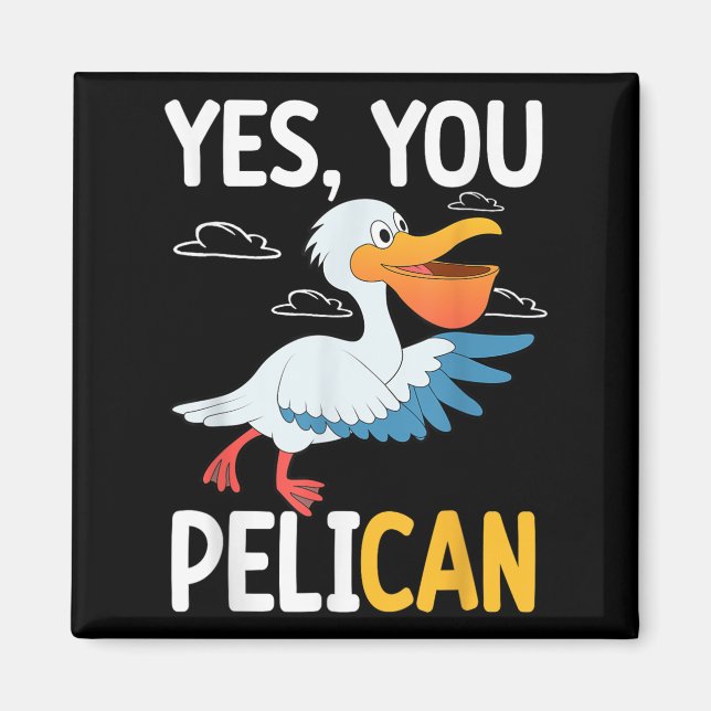 Íman Yes You Pelican Waterbird School Motivation Teache (Frente)