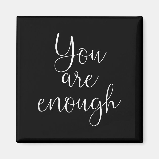 Íman You Are Enough Quote Motivational Saying Sitivity  (Frente)