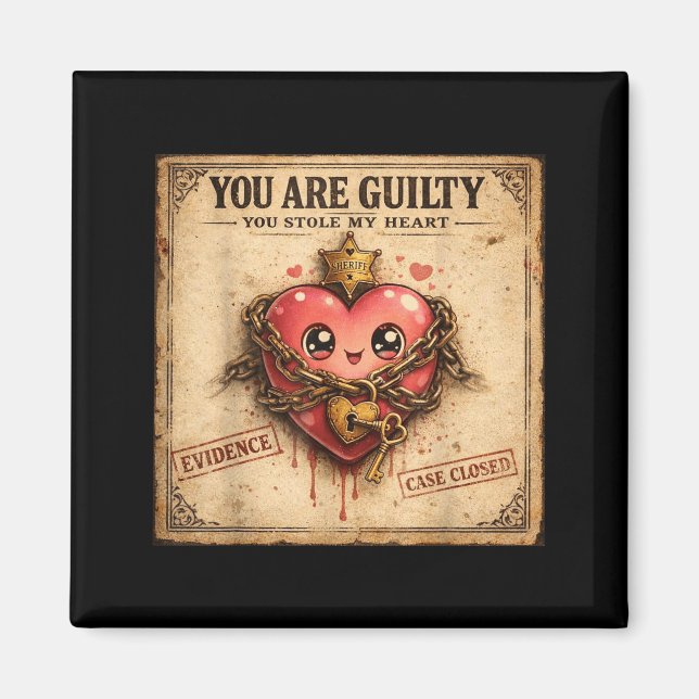 Íman You Are Guilty You Stole My Heart Cute Valentine’s (Frente)