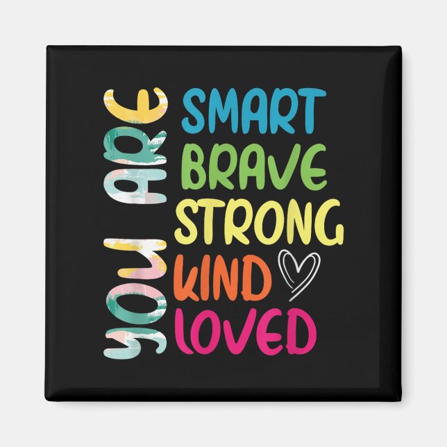 Íman You Are Smart Brave Strong Kind Loved Motivation T (Frente)