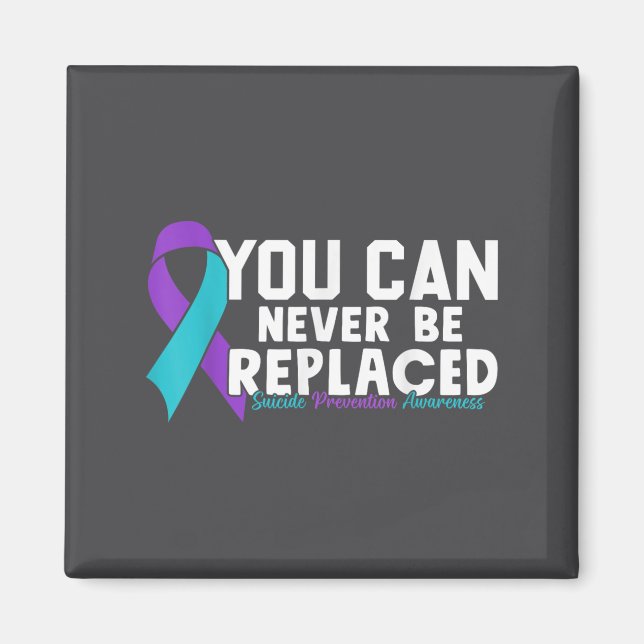 Íman You Can Never Be Replaced Suicide Prevention Aware (Frente)