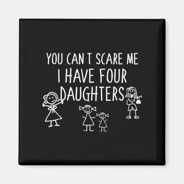 Íman You Can't E Me I Have Four Daughters Father Fun  (Frente)