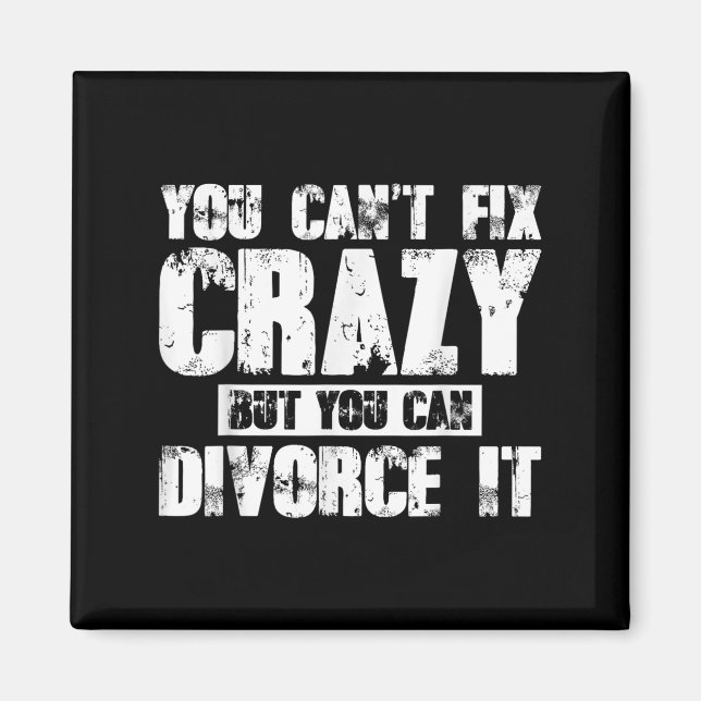 Íman You Can't Fix Crazy But You Can Divorce It  (Frente)