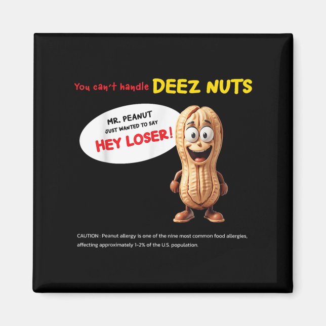 Íman You Can't Handle Deez Nuts, Funny , Peanut Allergy (Frente)