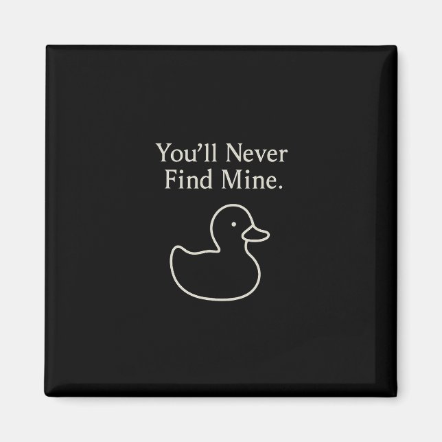 Íman You’ll Never Find Mine Cruise Ducks Introverts Hid (Frente)