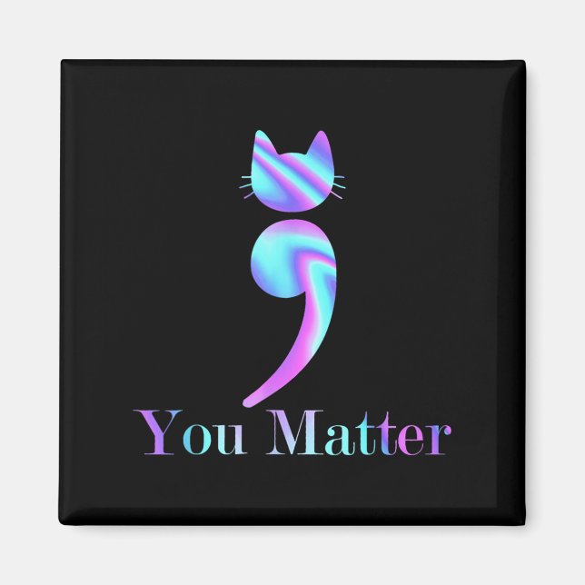Íman You Semicolon Cat Suicide Mental Health Awareness  (Frente)