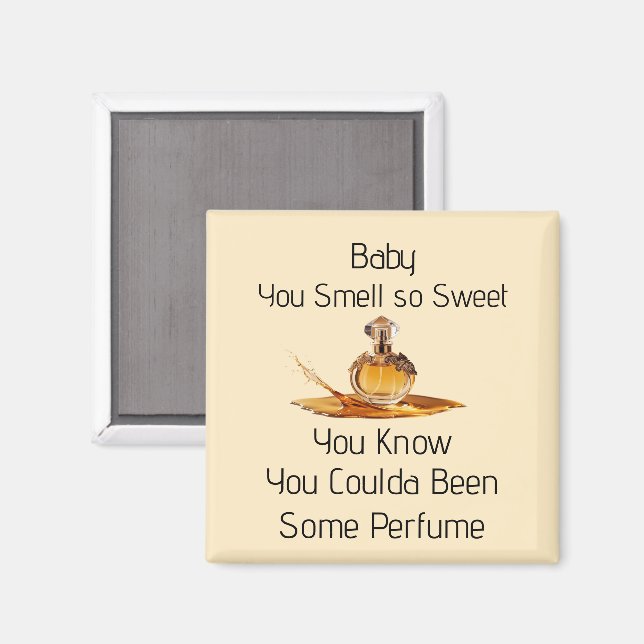 Íman You Smell So Sweet Magnet (Front/Back)