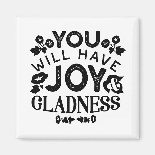 Íman You Will Have Joy and Gladness Inspirational Quote (Frente)