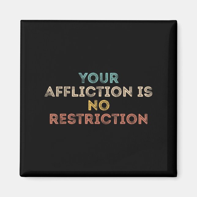 Íman Your Affliction Is No Restriction Funny Motivation (Frente)