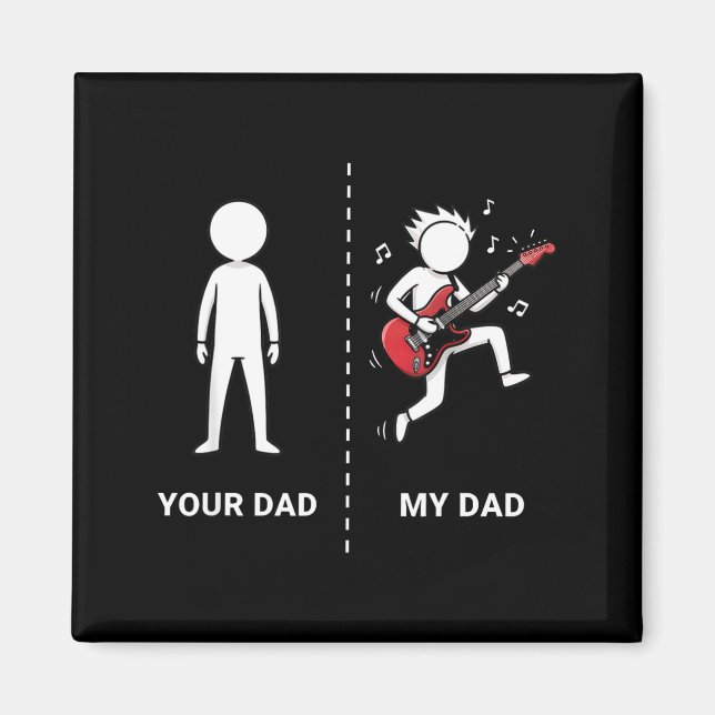Íman Your Dad My Dad Funny B Guitar Lover Musician Sarc (Frente)