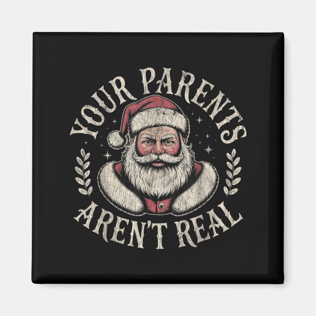 Íman Your Parents Aren't Real Funny Santa Christmas  (Frente)