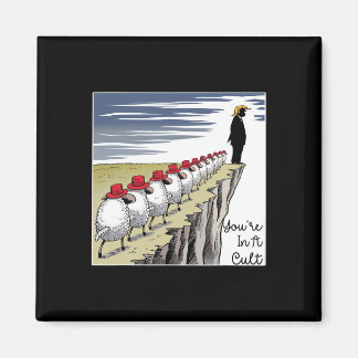 Íman You're In A Cult - Funny Anti Trump