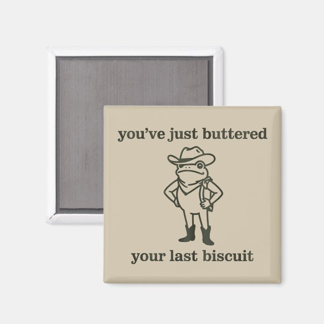 Íman You've just Buttered Your Last Biscuit Cowboy Frog (Front/Back)