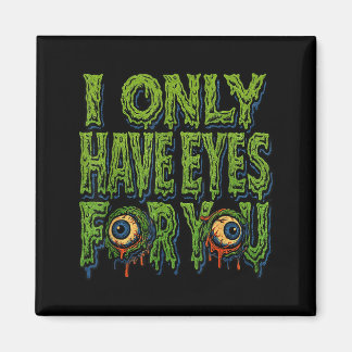 Íman Zombie “only Eyes For You” Horror Valentine Creepy