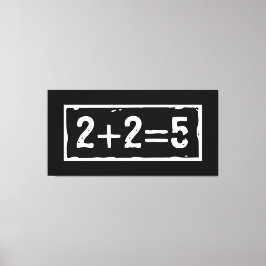 Impressão Em Tela 2 mais 2 é igual a 5