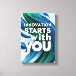 Impressão Em Tela A inovação começa com você opção 2