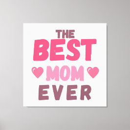 Impressão Em Tela A Melhor Mãe - Presente Para O Dia de as mães