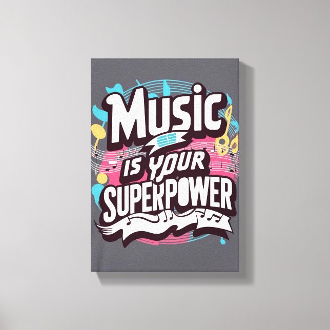 Impressão Em Tela A Música é Seu Superpoder (Frente)