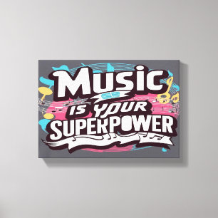 Impressão Em Tela A Música é Seu Superpoder amplo