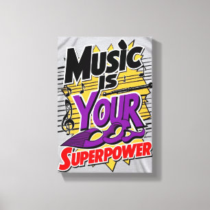 Impressão Em Tela A Música é Seu Superpoder opção 3