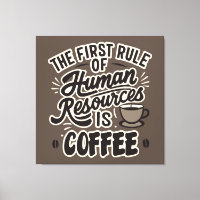 A Primeira Regra De Recursos Humanos É O Café