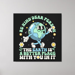 Impressão Em Tela A Terra É Um Lugar Melhor Com Você Nele