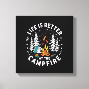 Impressão Em Tela A vida é melhor na fogueira do acampamento engraça
