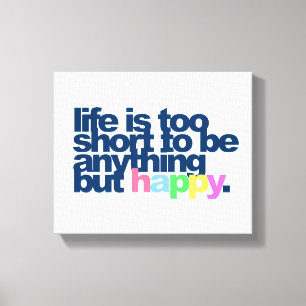 Impressão Em Tela A vida é muito curta para ser qualquer coisa meno