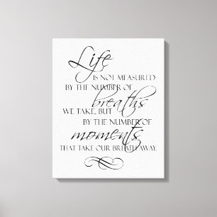 Impressão Em Tela A Vida Não É Medida Pelas Respirações Que Fazemos