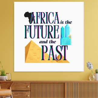 Impressão Em Tela Africa is The Future & The Past | 