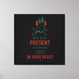 Impressão Em Tela Are You Present? – Trader Mindset | Bull 