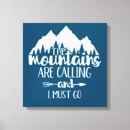 Impressão Em Tela As Montanhas Estão Ligando E Eu Preciso Ir