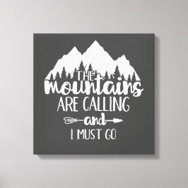 Impressão Em Tela As Montanhas Estão Ligando E Eu Tenho Que Ir Cinza