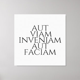 Impressão Em Tela Aut Viam Inveniam Aut Faciam