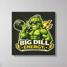 Impressão Em Tela Big Dill Energy - Apaixonados por Comida