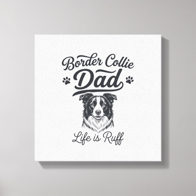 Impressão Em Tela Border Collie Dad Life Is Ruff Vintage Shirt Desig (Frente)
