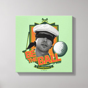 Impressão Em Tela Caddyshack   Seja A Bola