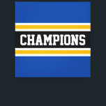 Impressão Em Tela CÂMARAS ESPORTE Azul Negrito Bandas Amarelas Negra<br><div class="desc">Este design colorido,  esportivo apresenta texto de CHAMPIONS atlético dentro de uma faixa horizontal de corridas em preto com faixas brancas e amarelas do ouro adjacentes contra faixas azuis profundas e azuis. As cores e o texto neste design podem ser personalizados.</div>