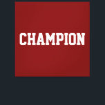 Impressão Em Tela CHAMPION Athletic White Text On Bold Vintage Red<br><div class="desc">This sporty design features white athletic CHAMPION text against deep red background.  The colors and text in this design can be personalized.</div>