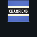 Impressão Em Tela CHAMPIONS Athletic Blue Yellow White Stripes<br><div class="desc">Este design colorido e esportivo apresenta texto ousado CHAMPIONS dentro uma faixa de corridas horizontal preta com faixas adjacentes de ouro amarelo e branco contra faixas de borda externa azul atlética. As cores e o texto neste design podem ser personalizados.</div>